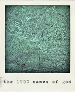 Nome File=the1000namesofgod.jpg
Dimensione File=291KB
Dimensioni=600x729
Data aggiunta=Apr 03, 2010 the1000namesofgod.jpg