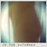 inthebathroom~0.JPG